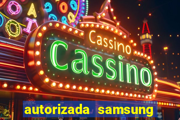 autorizada samsung santos canal 3